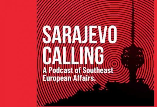 Sarajevo Calling: Podcast o politici i društvu u jugoistočnoj Evropi na engleskom jeziku